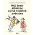 Můj bratr albatros a jiná rodinná zvěrstva