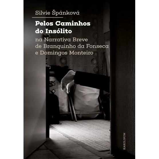 Pelos Caminhos do Insólito. Na Narrativa Breve de Branquinho da Fonseca e Domingos Monteiro