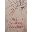 Tenčí než vlákno pavučiny