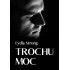 Trochu moc
