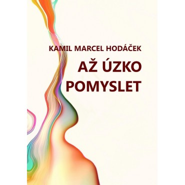 Až úzko pomyslet