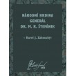 Národní hrdina generál Dr. M. R. Štefánik