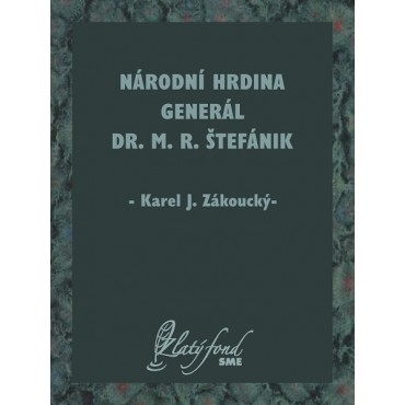 Národní hrdina generál Dr. M. R. Štefánik