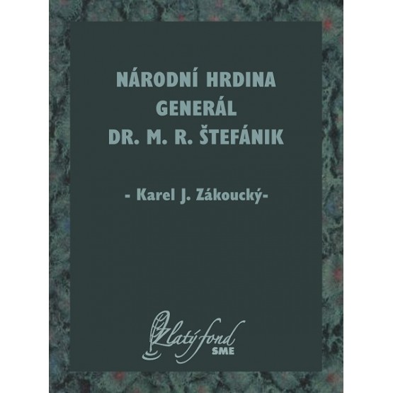 Národní hrdina generál Dr. M. R. Štefánik