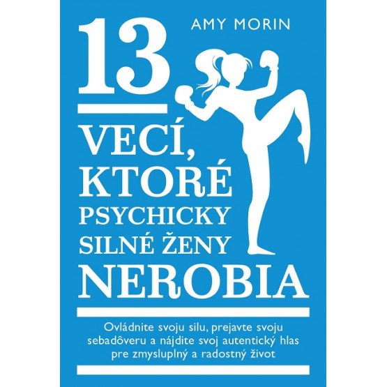 13 vecí, ktoré psychicky silné ženy nerobia