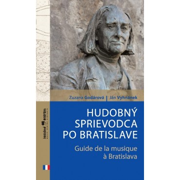 Hudobný sprievodca po Bratislave / Guide de la musique à Bratislava