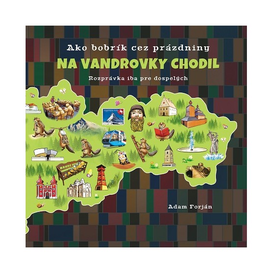 Ako bobrík cez prázdniny na vandrovky chodil