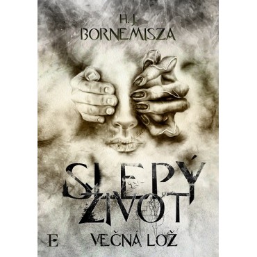 Večná lož – Slepý život