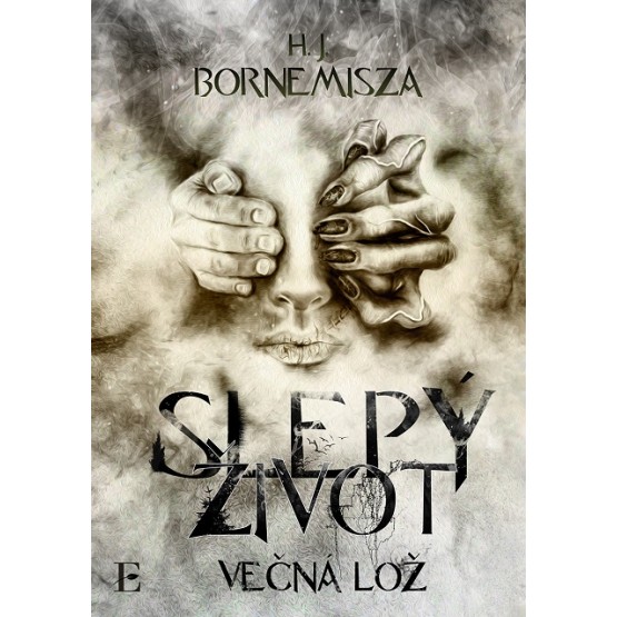 Večná lož – Slepý život