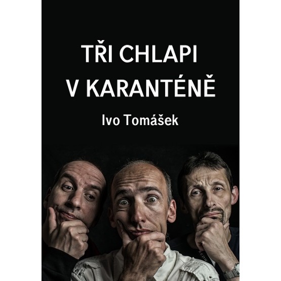 Tři chlapi v karanténě