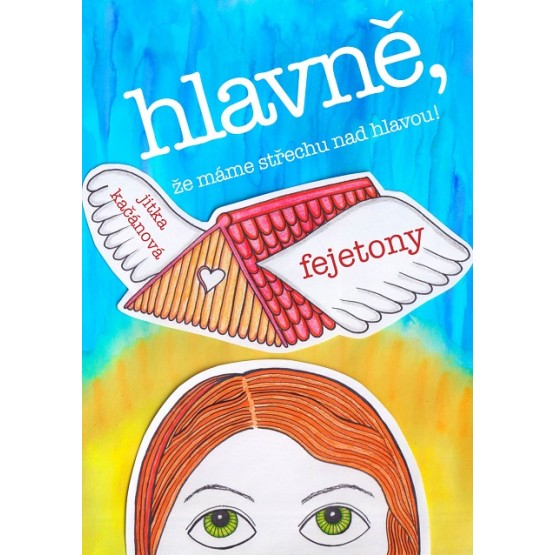 Hlavně, že máme střechu nad hlavou!