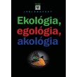 Ekológia, egológia, akológia