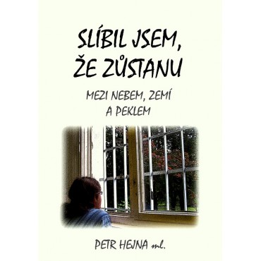 Slíbil jsem, že zůstanu