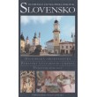 Slovensko - Ilustrovaná encyklopédia pamiatok
