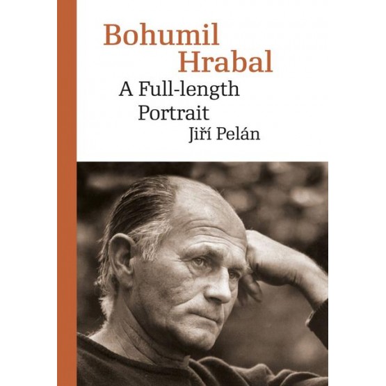 Bohumil Hrabal: A Full-length Portrait