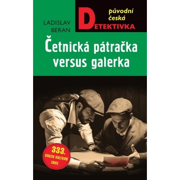 Četnická pátračka versus galerka