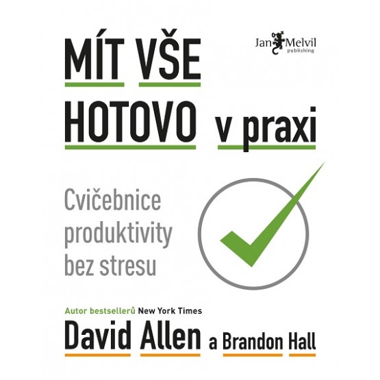 Mít vše hotovo v praxi