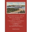 Quinientos años de La Habana (1519-2019). Colonialismo, nacionalismo e internacionalismo