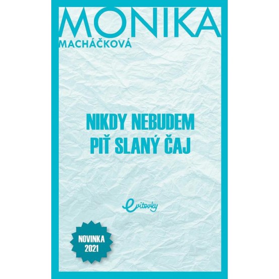 Nikdy nebudem piť slaný čaj