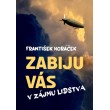 Zabiju vás v zájmu lidstva