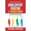 Obklopený idiotmi v zamestnaní