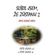 Slíbil jsem, že zůstanu 2