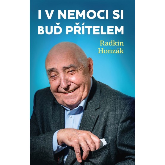 I v nemoci si buď přítelem