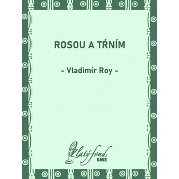 Rosou a tŕním