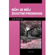 Bůh je můj životní program