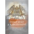 Český stát a náboženství v obdobích krize 1547–1620 a 1948–1989