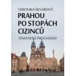 Prahou po stopách cizinců