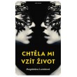Chtěla mi vzít život