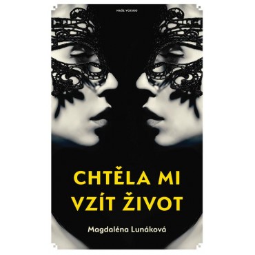 Chtěla mi vzít život