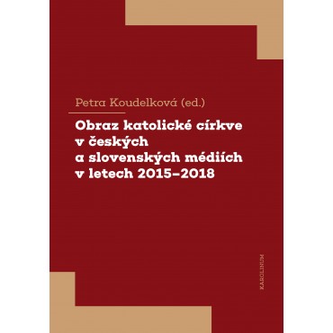 Obraz katolické církve v českých a slovenských médiích v letech 2015-2018