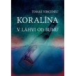 Koralína v láhvi od rumu