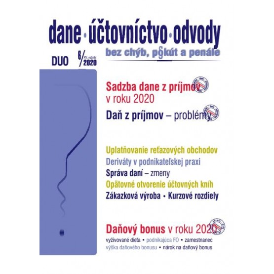 Dane, účtovníctvo, odvody (DUO) 6/2020 – Sadzby ZDP, Daňový bonus 2020, Problémy v ZDP