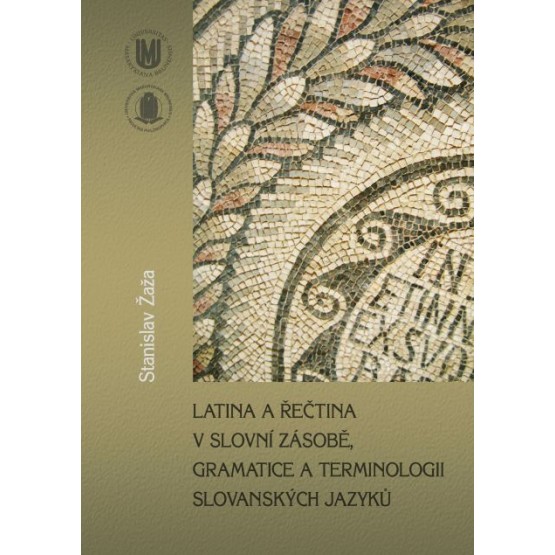 Latina a řečtina v slovní zásobě, gramatice a terminologii slovanských jazyků
