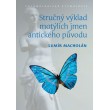 Stručný výklad motýlích jmen antického původu. Entomologická etymologie