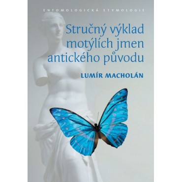 Stručný výklad motýlích jmen antického původu. Entomologická etymologie