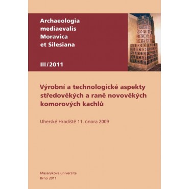 Výrobní a technologické aspekty středověkých a raně novověkých komorových kachlů
