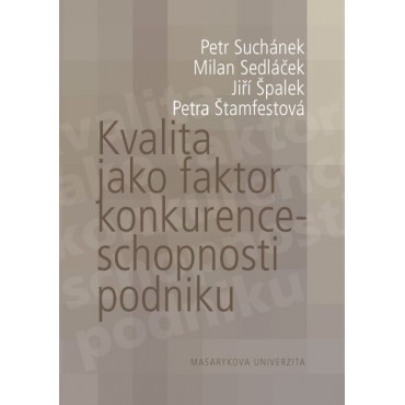 Kvalita jako faktor konkurenceschopnosti podniku
