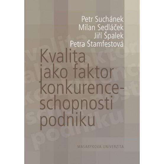 Kvalita jako faktor konkurenceschopnosti podniku