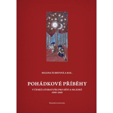 Pohádkové příběhy v české literatuře pro děti a mládež 1990–2010