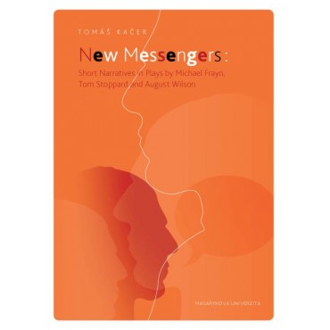 New Messengers: Short Narratives in Plays by Michael Frayn, Tom Stoppard and August Wilson