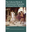 The Collected Works & Commissioned Biography of Edward Perry Warren
