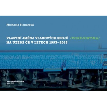 Vlastní jména vlakových spojů (porejonyma) na území ČR v letech 1993–2013