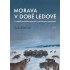 Morava v době ledové
