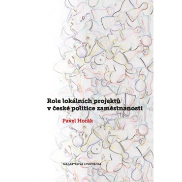 Role lokálních projektů v české politice zaměstnanosti