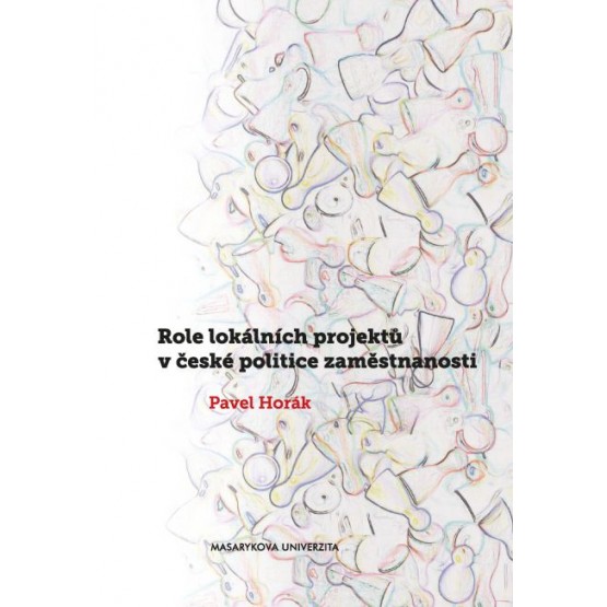 Role lokálních projektů v české politice zaměstnanosti