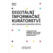 Digitální informační kurátorství jako univerzální edukační přístup